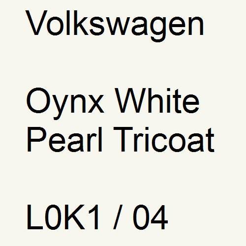 Volkswagen, Oynx White Pearl Tricoat, L0K1 / 04.